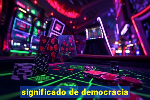 significado de democracia